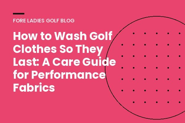 Title card: How to wash golf clothes so they last